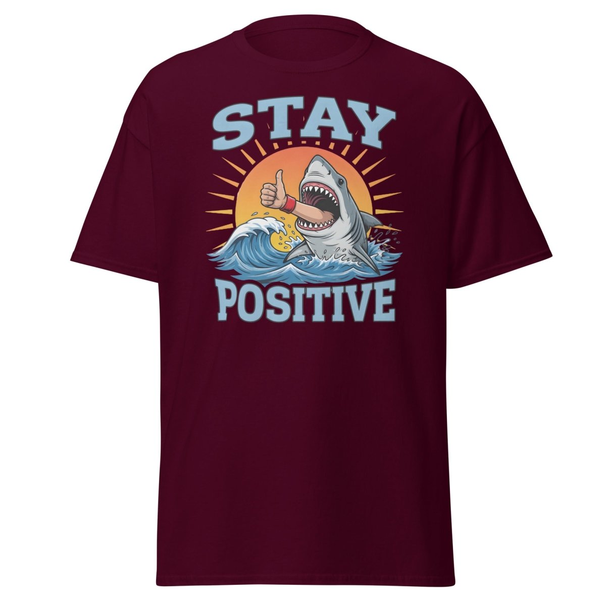 Stay Positive Shark T-Shirt - Thumbs Up Motivational Tee - Maroon - TeeRipple