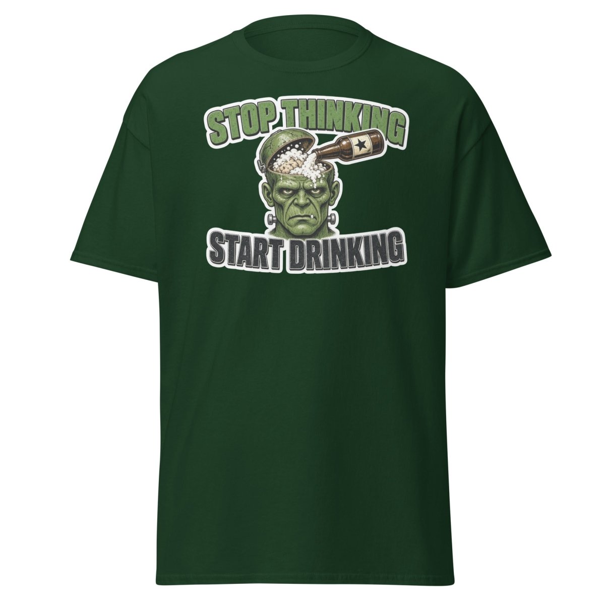 Stop Thinking Start Drinking Frankenstein Tee - Forest Green - TeeRipple