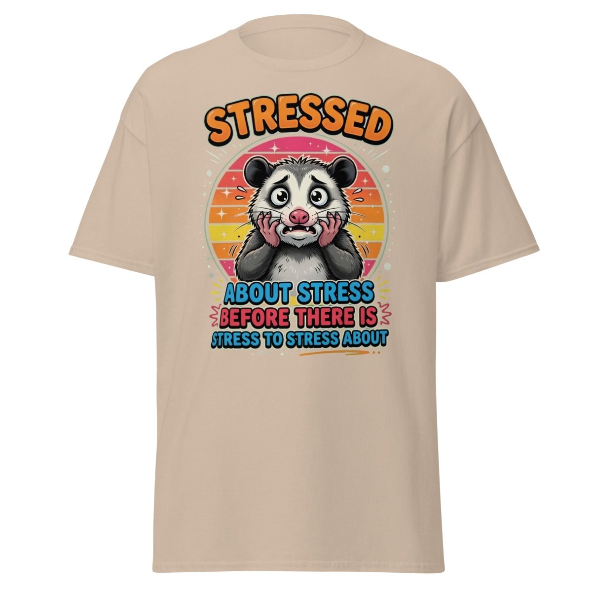 Stressed Opossum Funny T-Shirt – Anxiety Humor Tee - Sand - TeeRipple