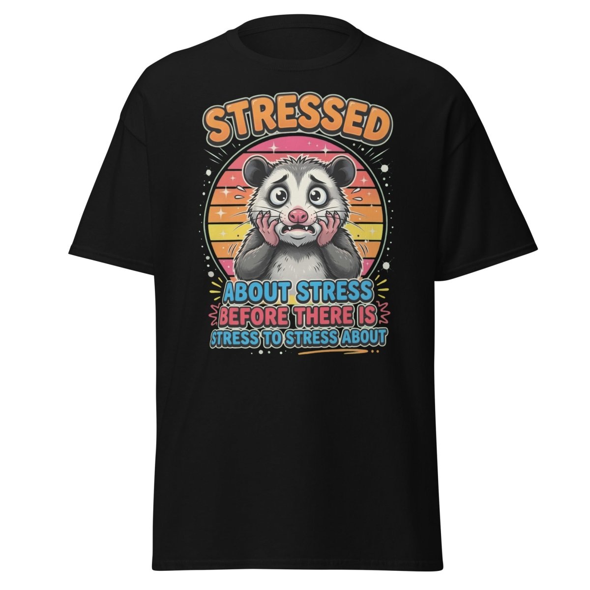 Stressed Opossum Funny T-Shirt – Anxiety Humor Tee - Black - TeeRipple