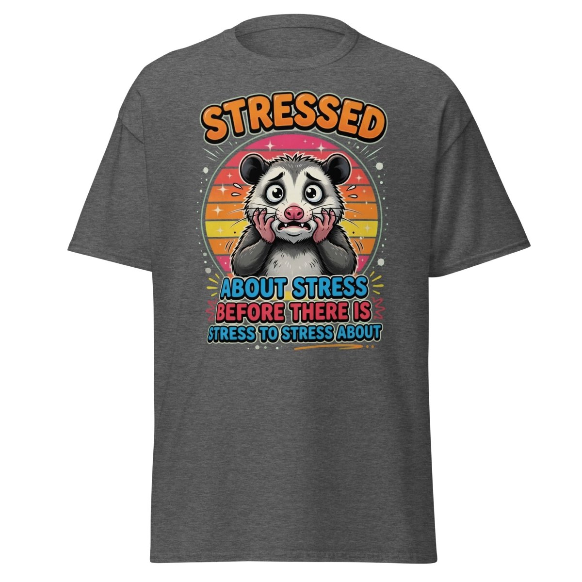Stressed Opossum Funny T-Shirt – Anxiety Humor Tee - Dark Heather - TeeRipple