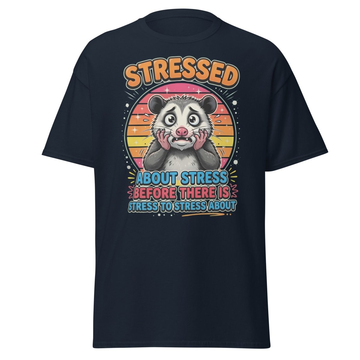 Stressed Opossum Funny T-Shirt – Anxiety Humor Tee - Navy - TeeRipple