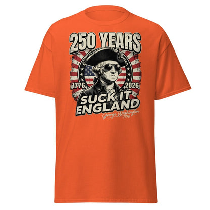 Suck It England George Washington 250 Years T-Shirt - Orange - TeeRipple