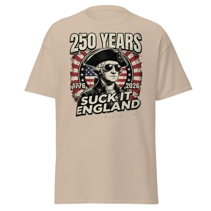 Suck It England George Washington 250 Years T-Shirt - Sand - TeeRipple
