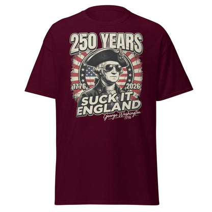 Suck It England George Washington 250 Years T-Shirt - Maroon - TeeRipple