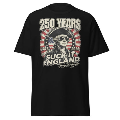 Suck It England George Washington 250 Years T-Shirt - Black - TeeRipple