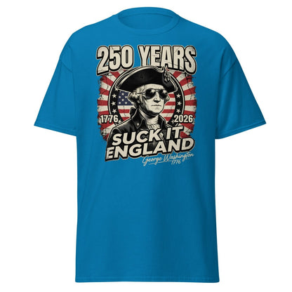 Suck It England George Washington 250 Years T-Shirt - Sapphire - TeeRipple
