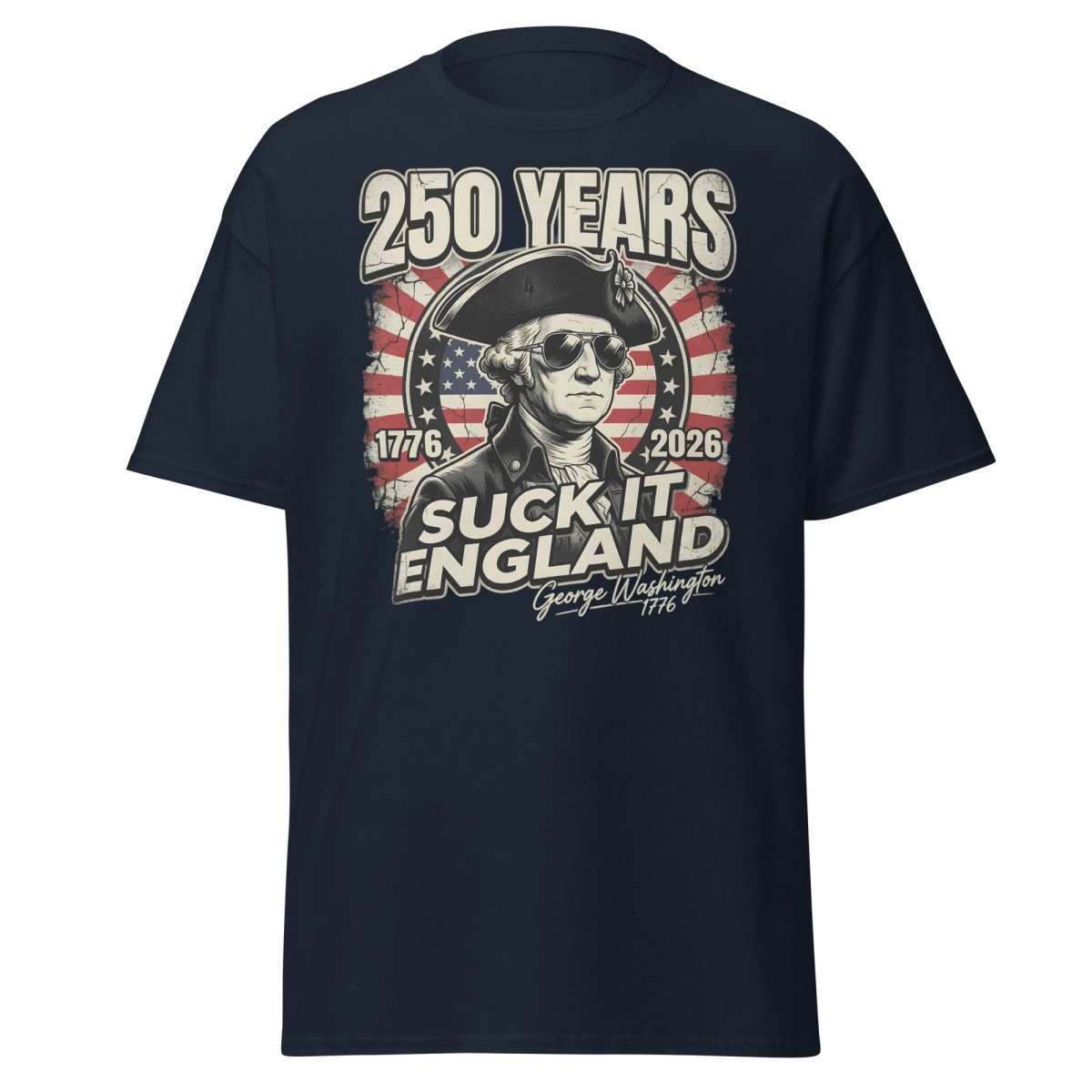 Suck It England George Washington 250 Years T-Shirt - Navy - TeeRipple