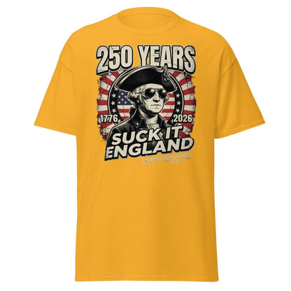 Suck It England George Washington 250 Years T-Shirt - Gold - TeeRipple