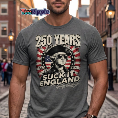 Suck It England George Washington 250 Years T-Shirt - Maroon - TeeRipple