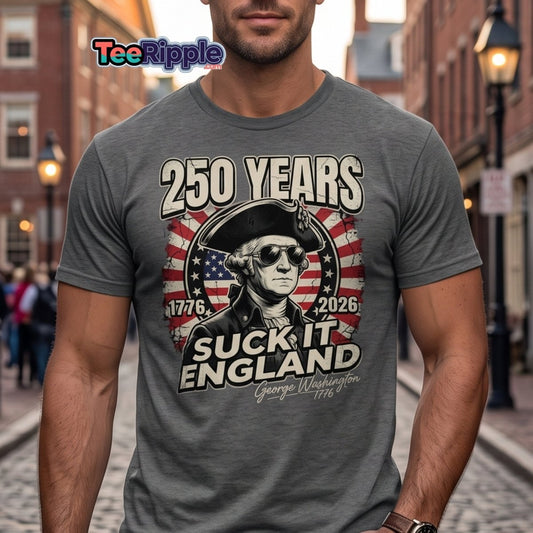 Suck It England George Washington 250 Years T-Shirt - Maroon - TeeRipple