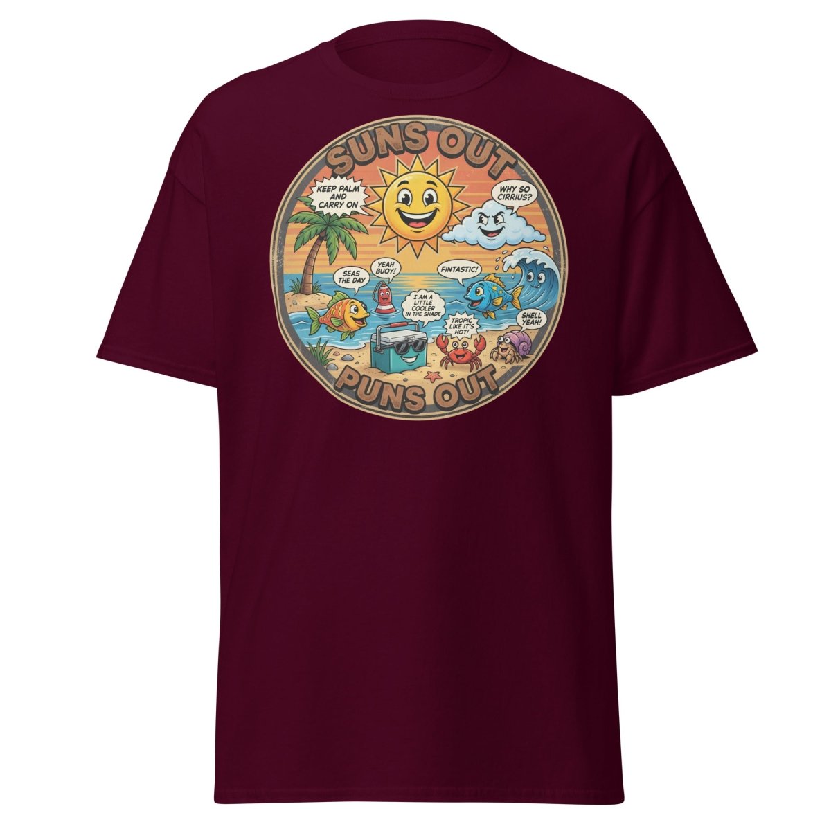 Suns Out Puns Out Funny Beach Pun T-Shirt - Maroon - TeeRipple