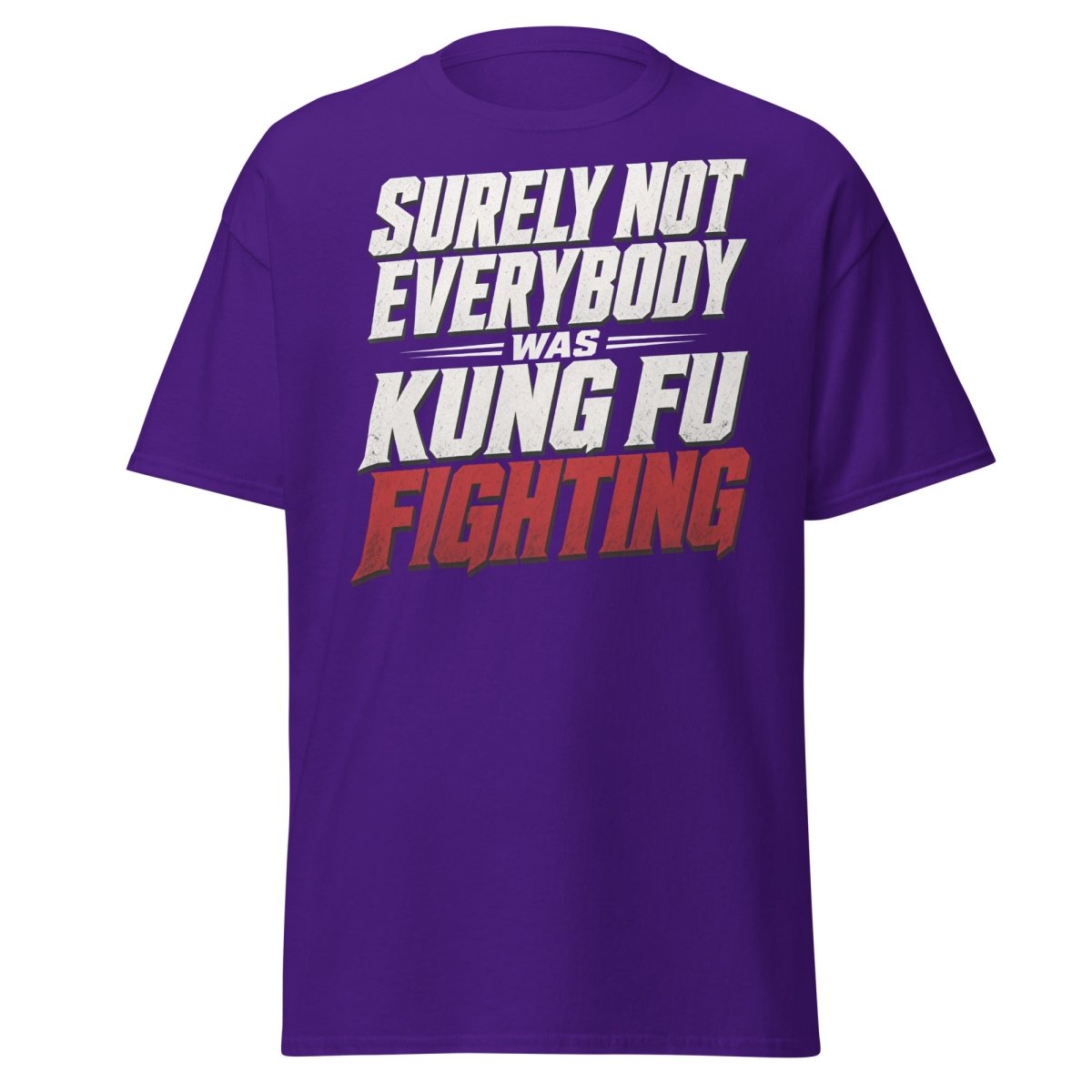Surely Not Everybody Was Kung Fu Fighting T-Shirt - Purple - TeeRipple
