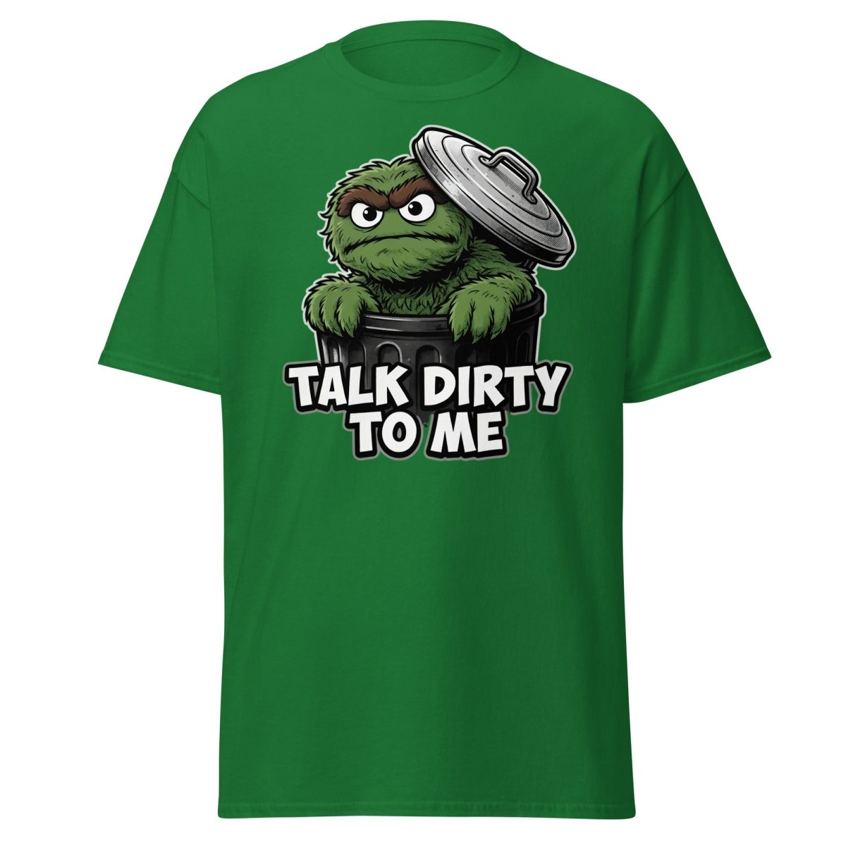 Talk Dirty To Me Trash Monster T-Shirt - Funny Adult Humor Tee - Turf Green - TeeRipple