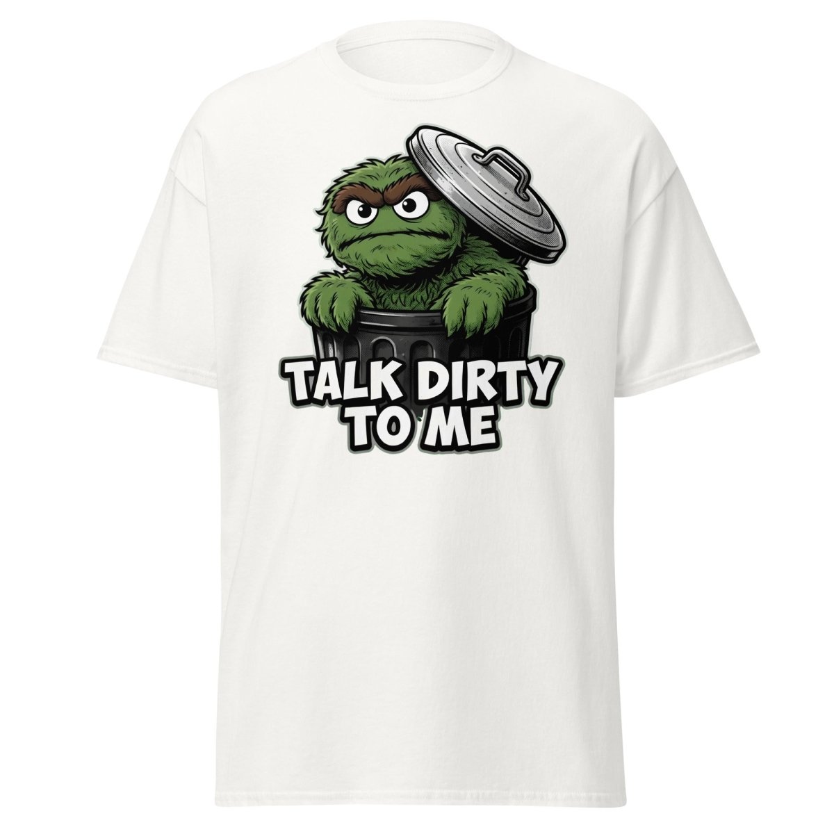 Talk Dirty To Me Trash Monster T-Shirt - Funny Adult Humor Tee - White - TeeRipple