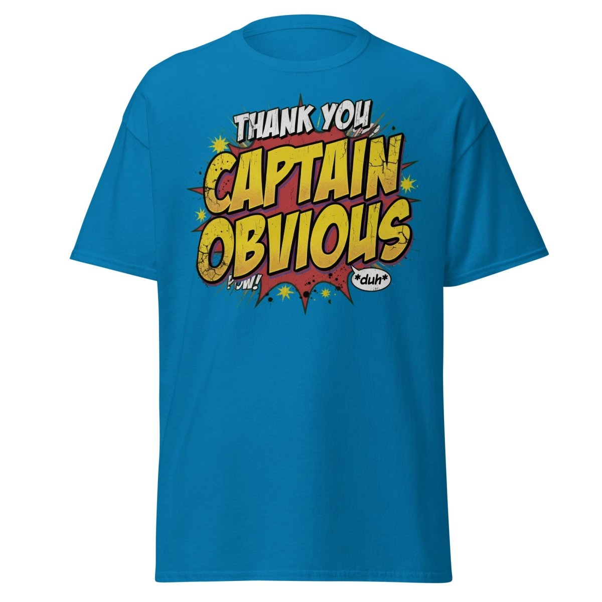Thank You Captain Obvious T-Shirt – Sarcastic Comic Book Tee - Sapphire - TeeRipple
