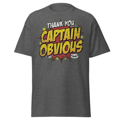 Thank You Captain Obvious T-Shirt – Sarcastic Comic Book Tee - Dark Heather - TeeRipple