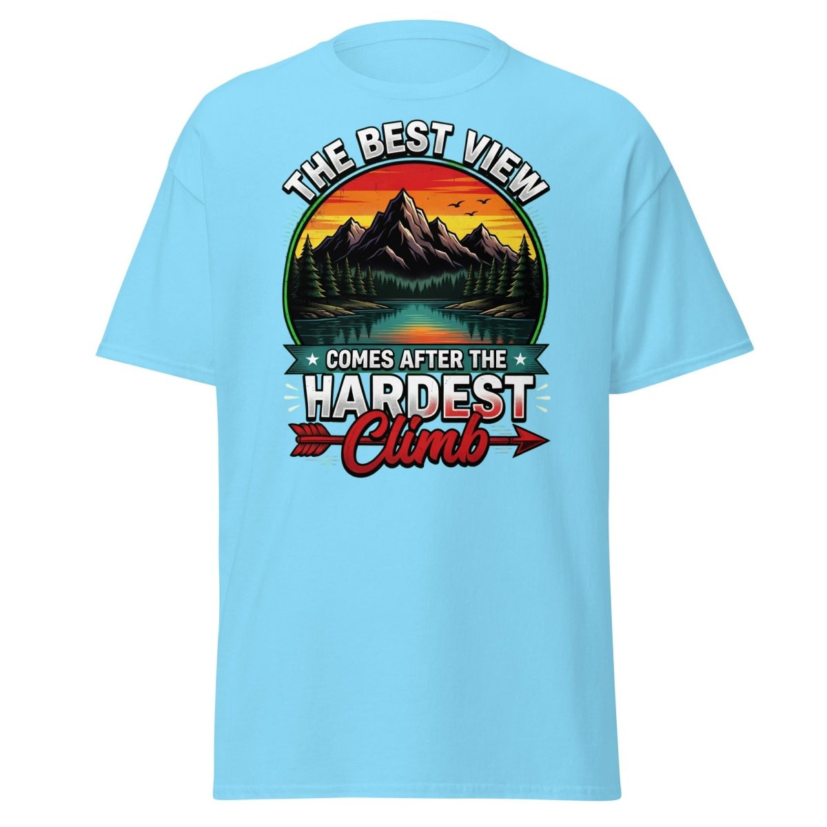 The Best View Comes After The Hardest Climb T-Shirt - Sky - TeeRipple