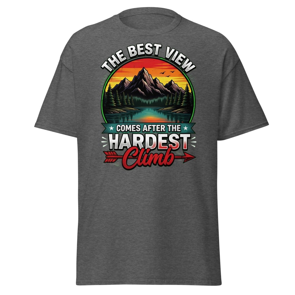 The Best View Comes After The Hardest Climb T-Shirt - Dark Heather - TeeRipple