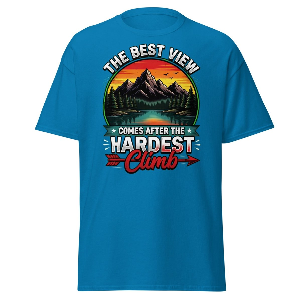 The Best View Comes After The Hardest Climb T-Shirt - Sapphire - TeeRipple