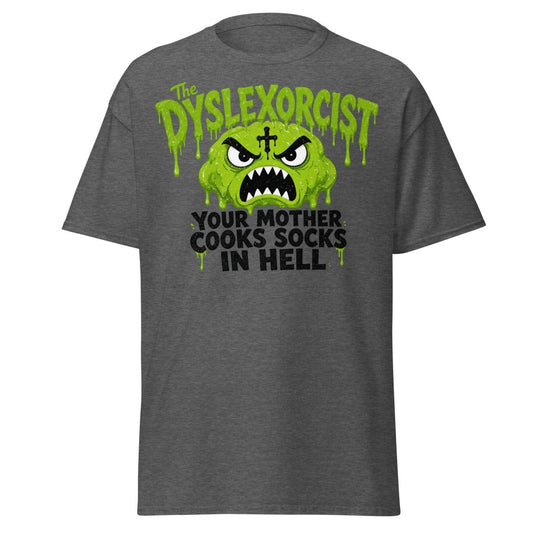 The Dyslexorcist Horror Parody Funny T-Shirt - Dark Heather - TeeRipple