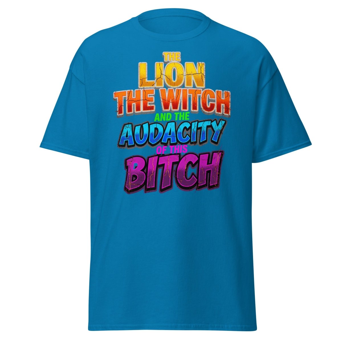 The Lion The Witch Audacity of This Bitch Funny T-Shirt - Sapphire - TeeRipple