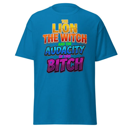 The Lion The Witch Audacity of This Bitch Funny T-Shirt - Sapphire - TeeRipple