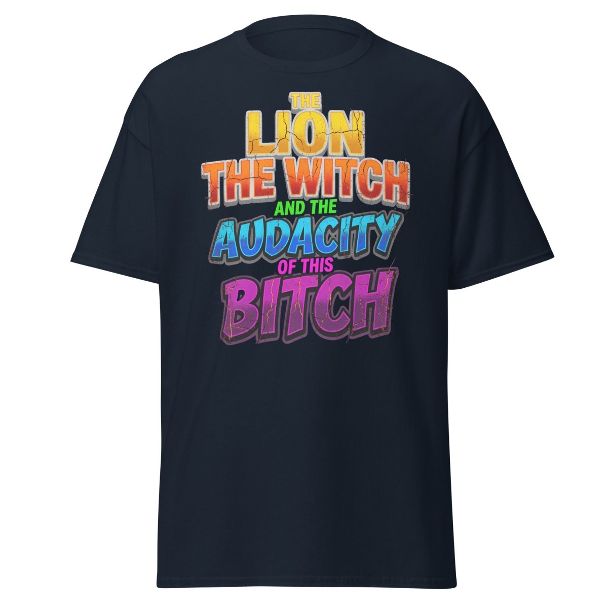 The Lion The Witch Audacity of This Bitch Funny T-Shirt - Navy - TeeRipple