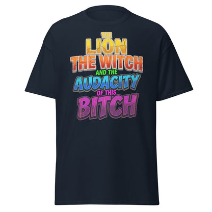 The Lion The Witch Audacity of This Bitch Funny T-Shirt - Navy - TeeRipple