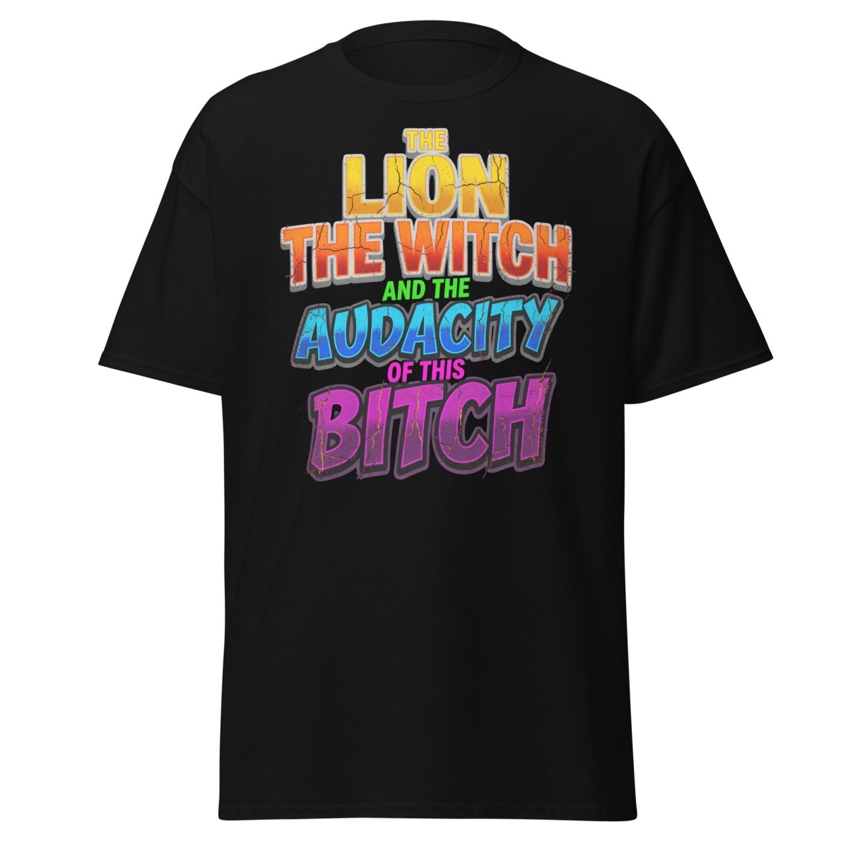The Lion The Witch Audacity of This Bitch Funny T-Shirt - Black - TeeRipple