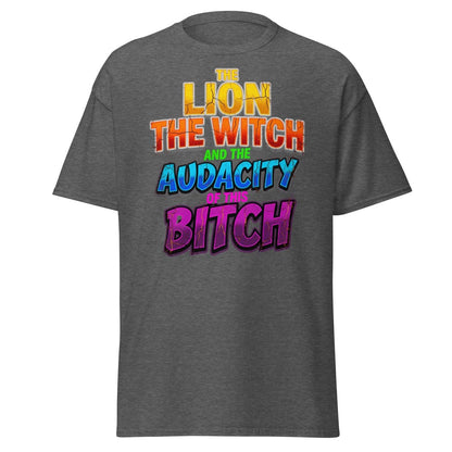 The Lion The Witch Audacity of This Bitch Funny T-Shirt - Dark Heather - TeeRipple