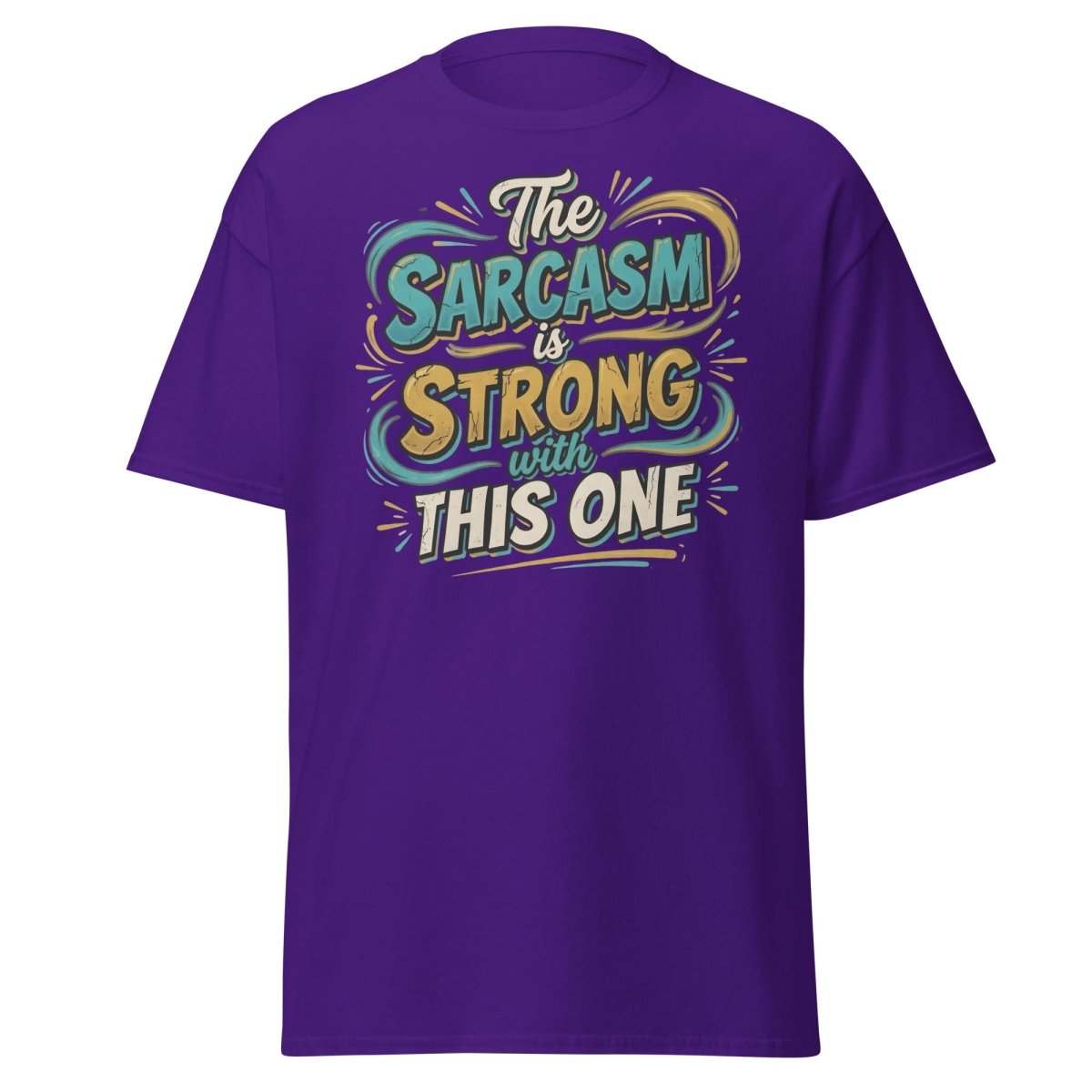 The Sarcasm is Strong With This One T-Shirt - Purple - TeeRipple