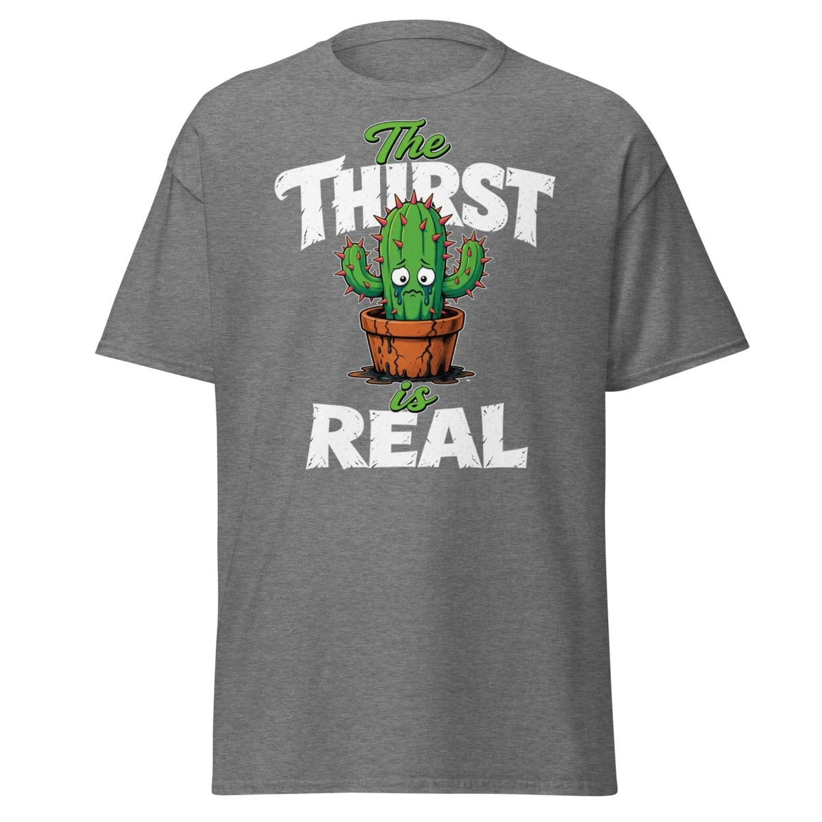 The Thirst Is Real Cactus T-Shirt – Funny Plant Tee - Graphite Heather - TeeRipple