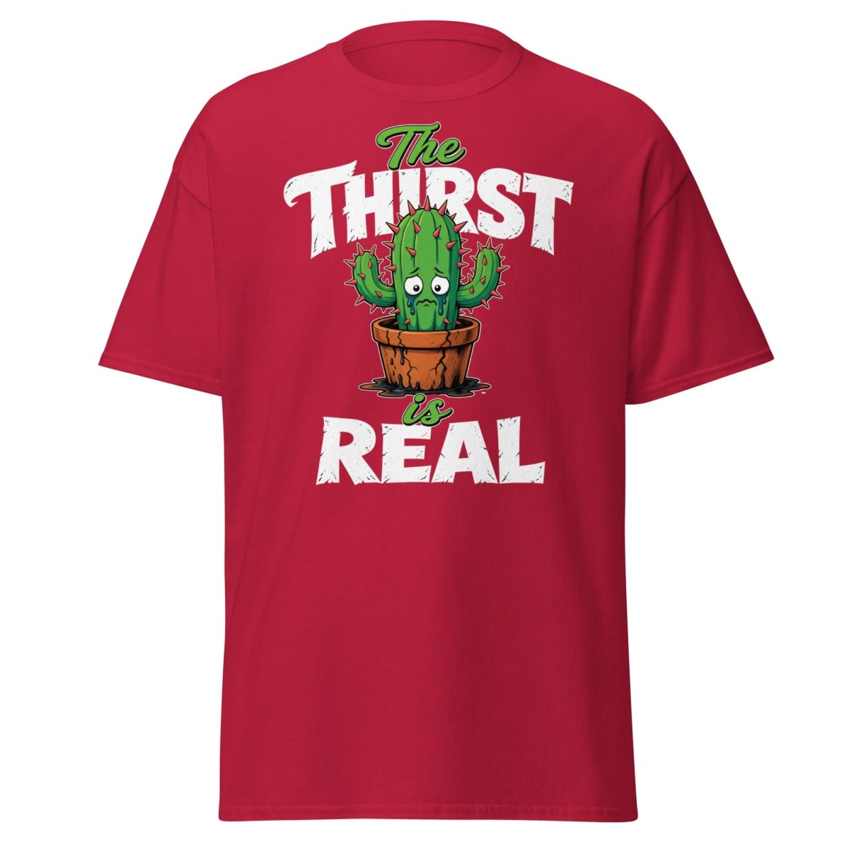 The Thirst Is Real Cactus T-Shirt – Funny Plant Tee - Cardinal - TeeRipple