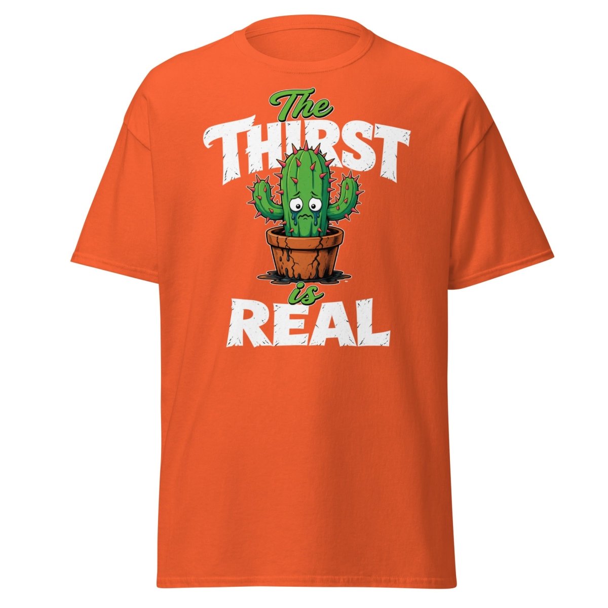 The Thirst Is Real Cactus T-Shirt – Funny Plant Tee - Orange - TeeRipple