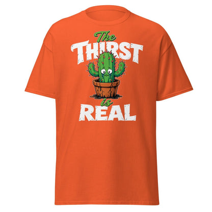 The Thirst Is Real Cactus T-Shirt – Funny Plant Tee - Orange - TeeRipple
