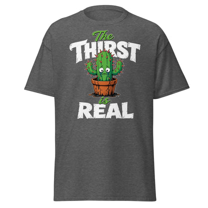 The Thirst Is Real Cactus T-Shirt – Funny Plant Tee - Dark Heather - TeeRipple