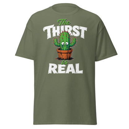 The Thirst Is Real Cactus T-Shirt – Funny Plant Tee - Military Green - TeeRipple