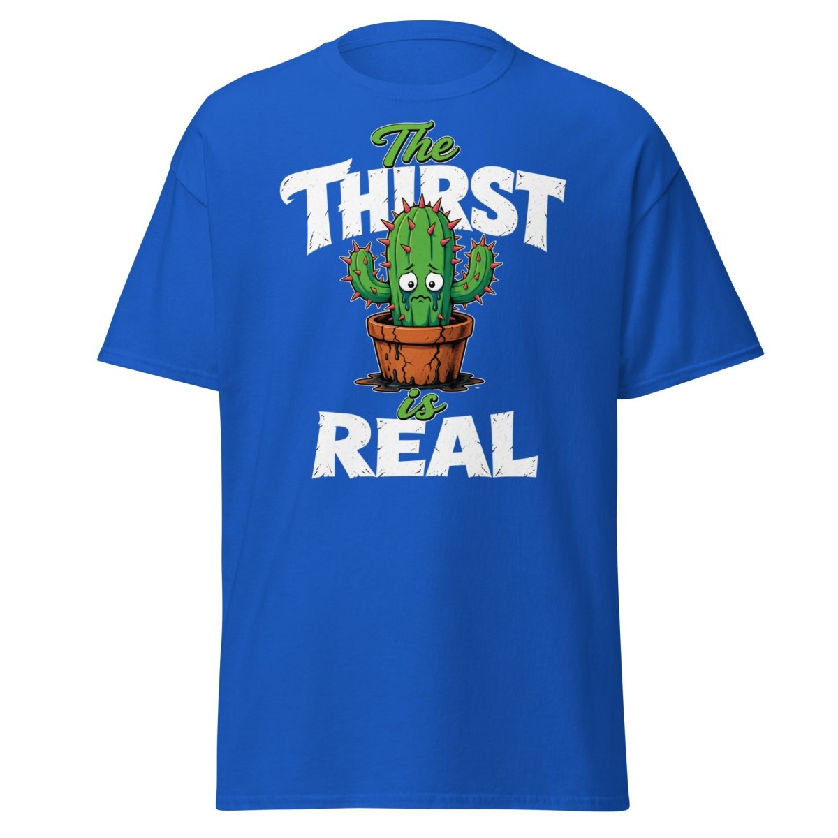The Thirst Is Real Cactus T-Shirt – Funny Plant Tee - Royal - TeeRipple