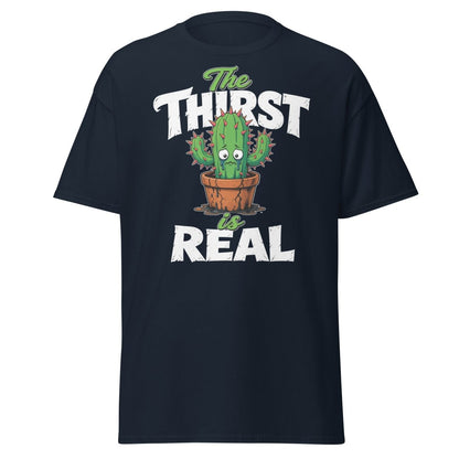 The Thirst Is Real Cactus T-Shirt – Funny Plant Tee - Navy - TeeRipple