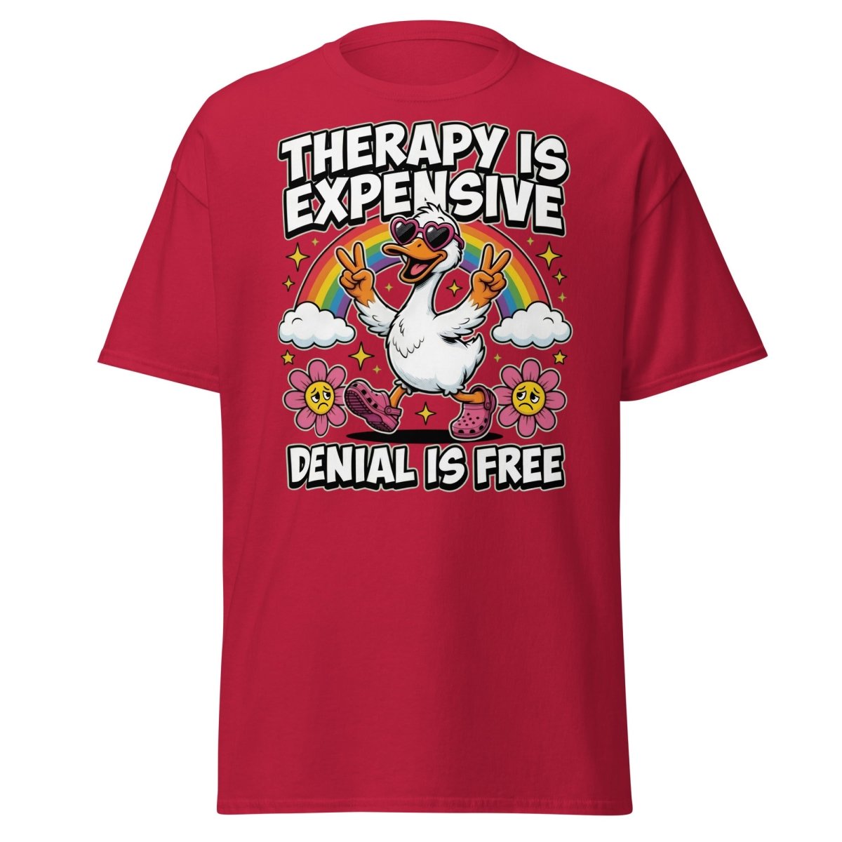 Therapy is Expensive Denial is Free Duck T-Shirt - Cardinal - TeeRipple