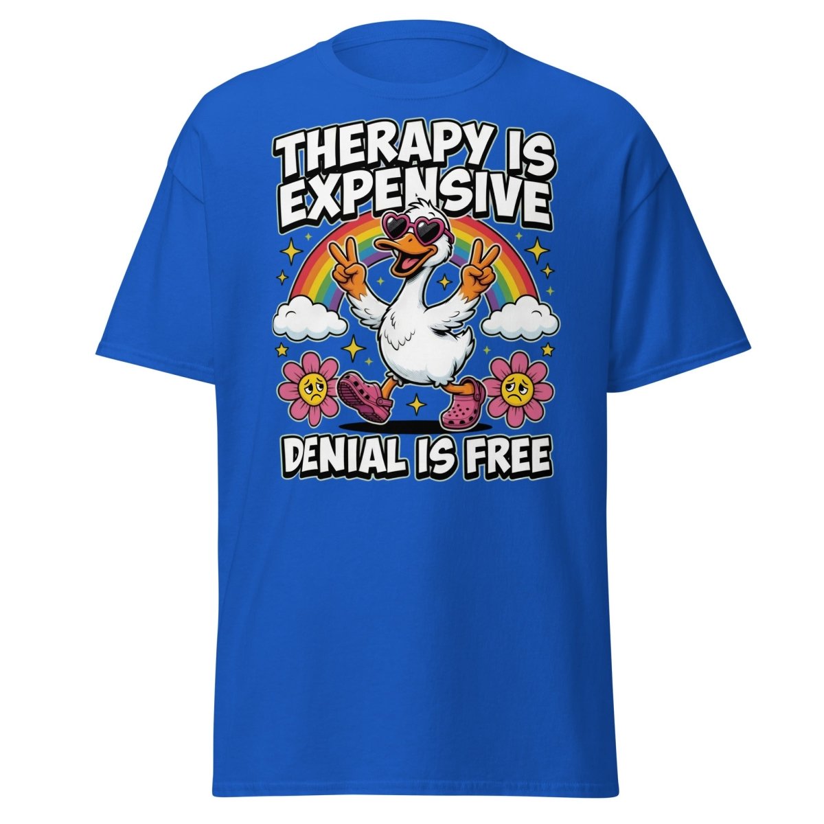 Therapy is Expensive Denial is Free Duck T-Shirt - Royal - TeeRipple