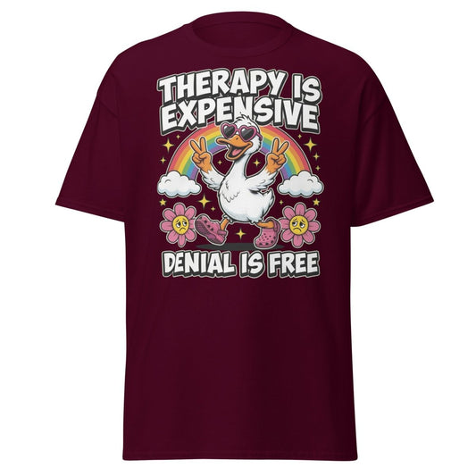 Therapy is Expensive Denial is Free Duck T-Shirt - Maroon - TeeRipple