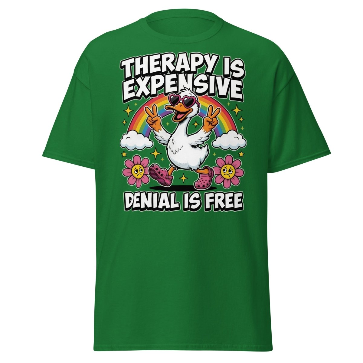 Therapy is Expensive Denial is Free Duck T-Shirt - Turf Green - TeeRipple