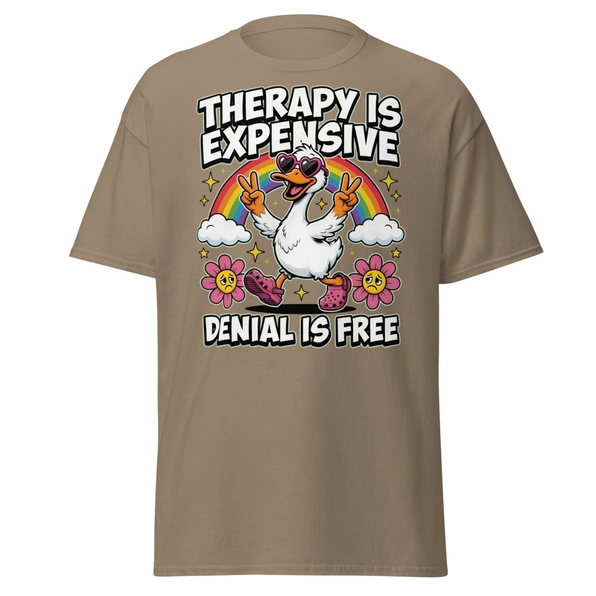 Therapy is Expensive Denial is Free Duck T-Shirt - Brown Savana - TeeRipple
