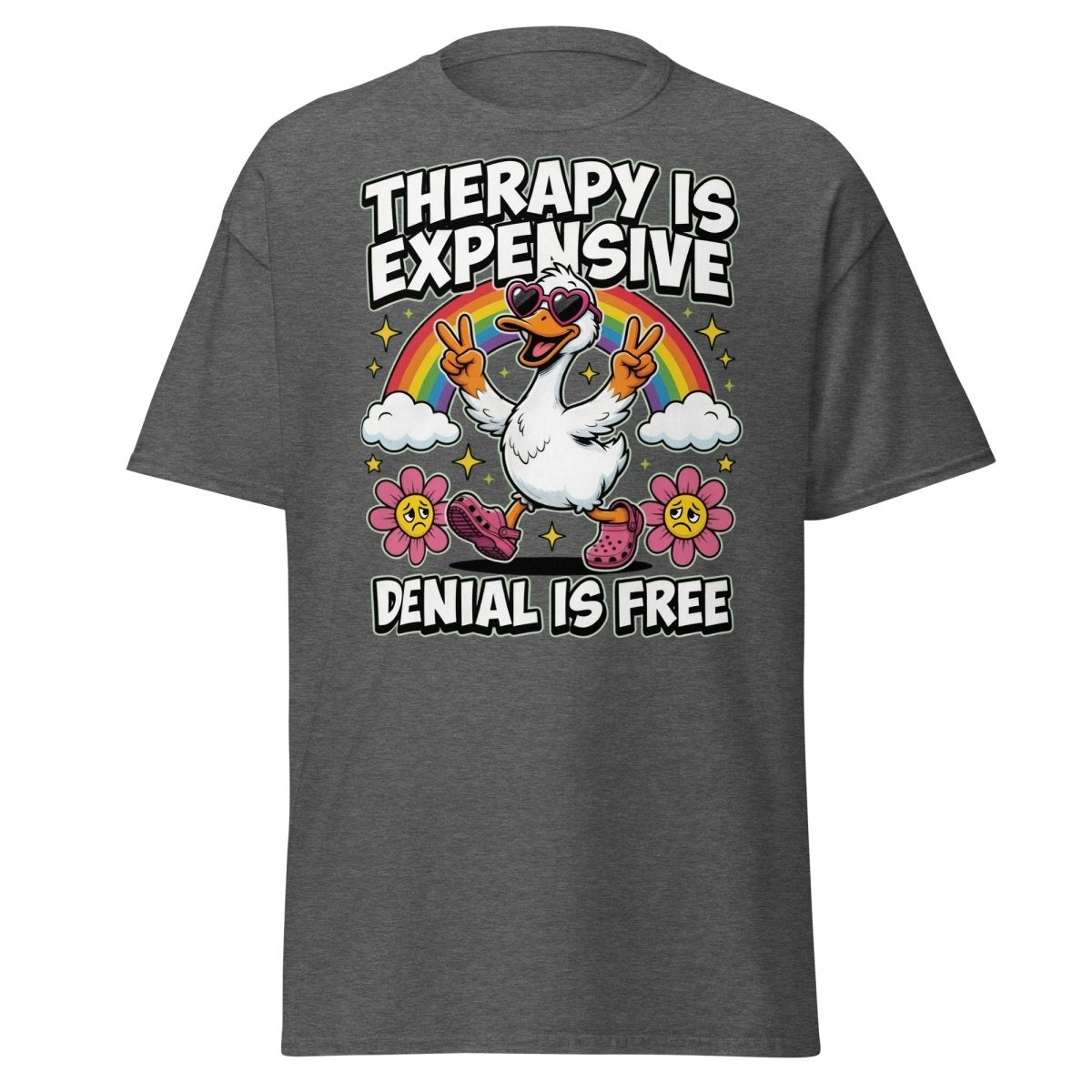 Therapy is Expensive Denial is Free Duck T-Shirt - Dark Heather - TeeRipple