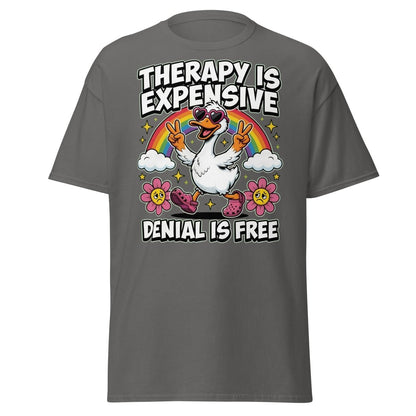 Therapy is Expensive Denial is Free Duck T-Shirt - Charcoal - TeeRipple