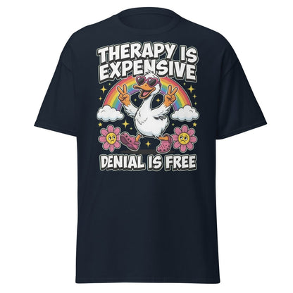 Therapy is Expensive Denial is Free Duck T-Shirt - Navy - TeeRipple