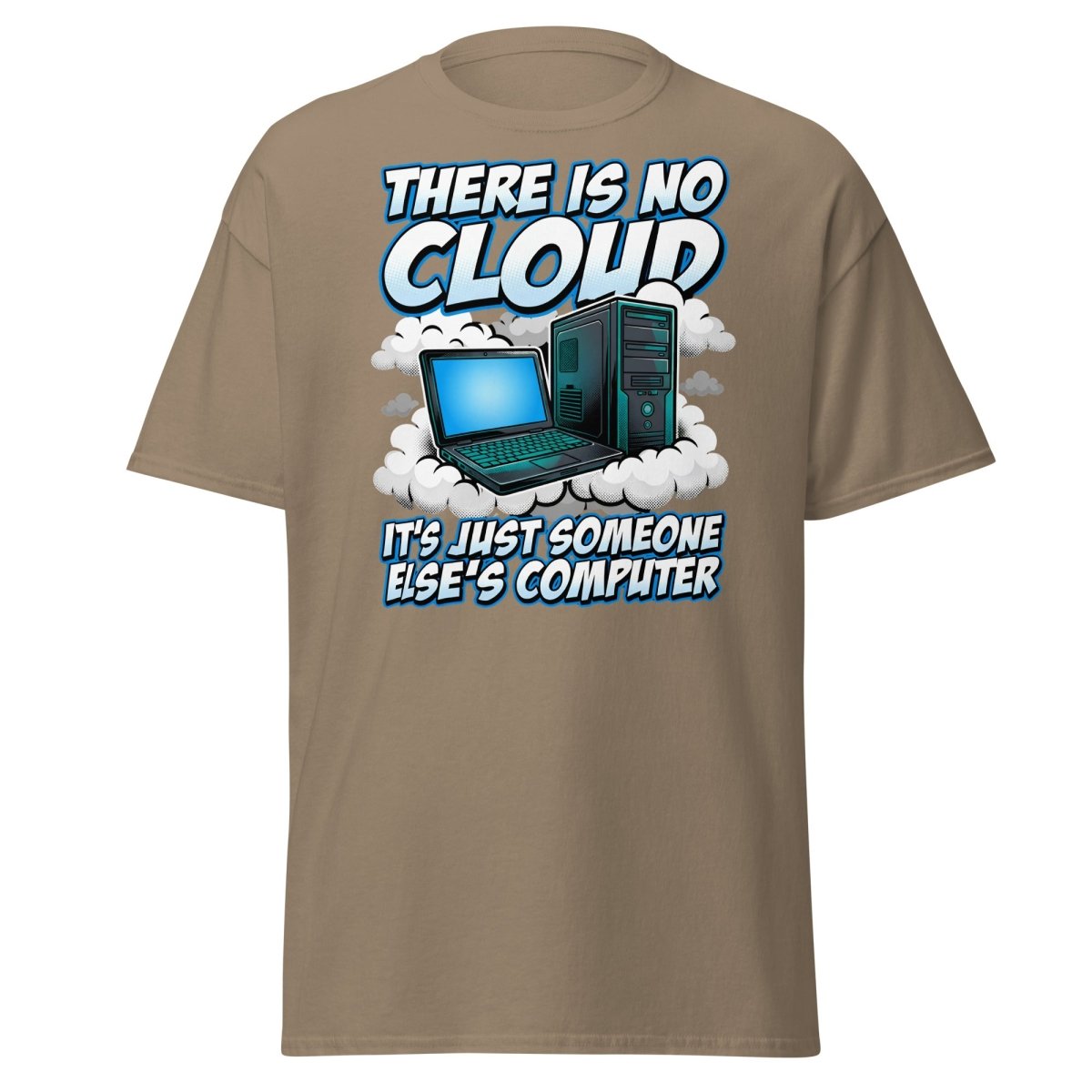 There Is No Cloud Funny Tech T-Shirt for Coders - Brown Savana - TeeRipple