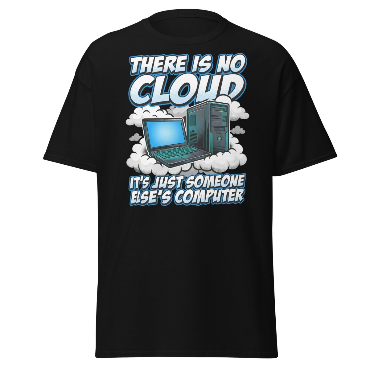 There Is No Cloud Funny Tech T-Shirt for Coders - Black - TeeRipple